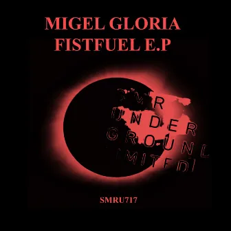 Fistfuel E.P by Migel Gloria