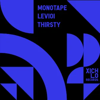 Thirsty by Monotape