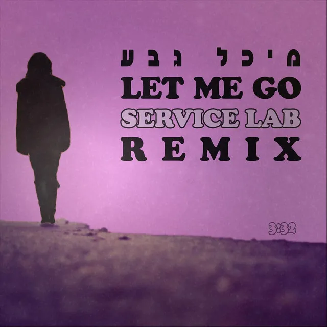 Let Me Go (Service Lab Remix)