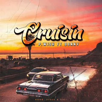 Cruisin' by P.Wish