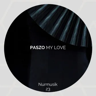 My Love by Paszo