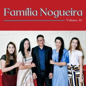 Família Nogueira, Vol. 10 by Ester Nogueira