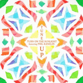 Tune Up by Turn On The Sunlight