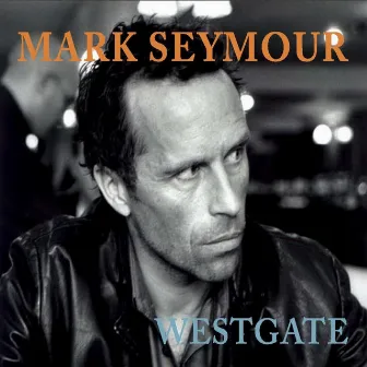 Westgate by Mark Seymour