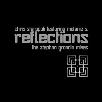 Reflections (The Stephan Grondin Mixes) by Chris Staropoli