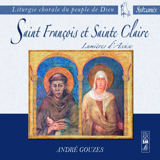 Liturgie chorale du peuple de Dieu : Saint François et Sainte Claire (Lumières d'Assise)