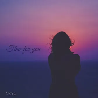 Time for you by Sxnic