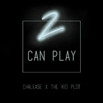 2 Can Play by Chalease