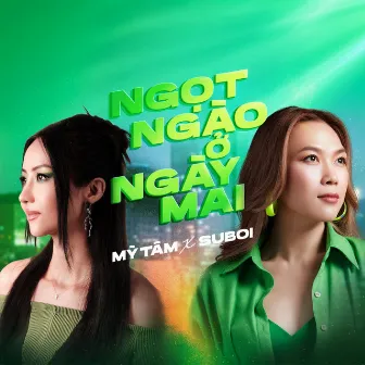 Ngọt Ngào Ở Ngày Mai by Suboi