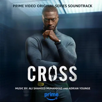 Cross: Season 1 (Prime Video Original Series Soundtrack) by Ali Shaheed Muhammad