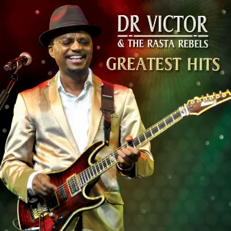 Greatest Hits by Dr. Victor & the Rasta Rebels