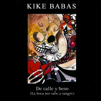 De Calle y Beso (la Boca Me Sabe a Sangre) by Kike Babas