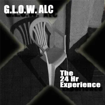 The 24 Hr Experience (2018 Remaster) by G. L. O. W. ALC