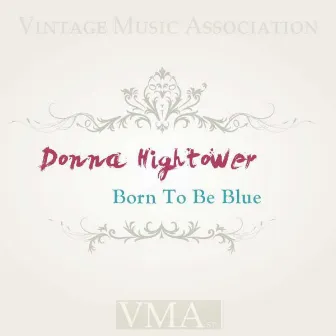 Born to Be Blue by Donna Hightower