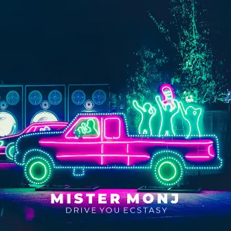 Drive You Ecstasy by Mister Monj