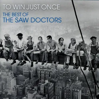 To Win Just Once, The Best of the Saw Doctors by The Saw Doctors