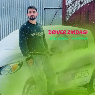 Driver Zindagi by Sethi Xpress