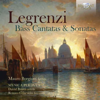 Legrenzi: Bass Cantatas and Sonatas by Mauro Borgioni