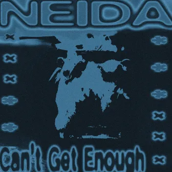 Can't Get Enough by Neida