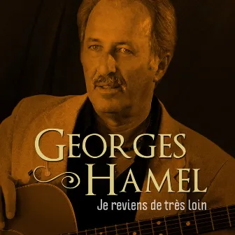 Je reviens de très loin by Georges Hamel