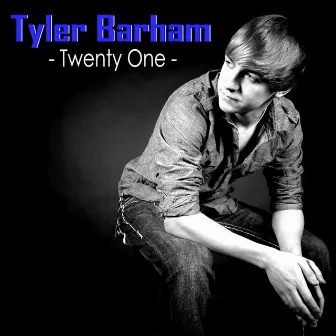 Twenty One by Tyler Barham