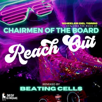 Wheeler del Torro Presents Reach Out by Chairmen Of The Board