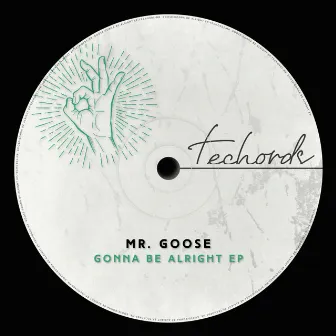 Gonna Be Alright EP by Mr. Goose