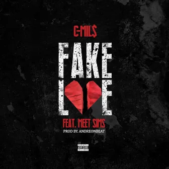 Fake Love by C-MIL$