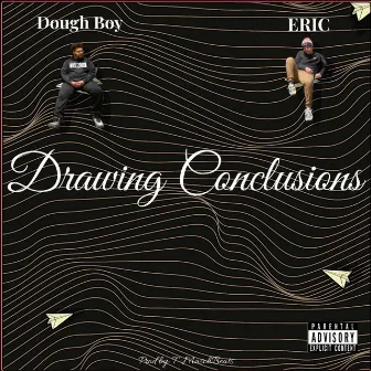 Drawing Conclusions by Dough Boy