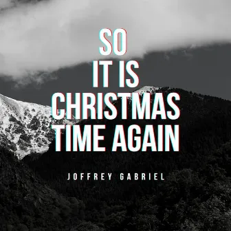 So It Is Christmas Time Again ! by Joffrey Gabriel