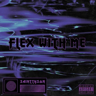 Flex With Me by Sainttyson