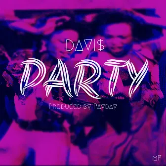 Party by DAVI$