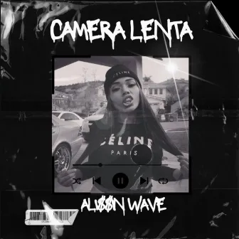 Câmera Lenta by ALI$$IN WAVE