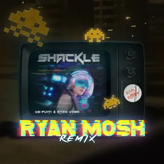 Shackle (Ryan Mosh Remix) by MSPUIYI