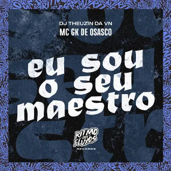 Eu Sou o Seu Maestro by DJ CL