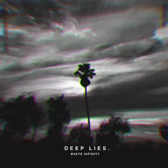 Deep Lies by B3ats Infinity