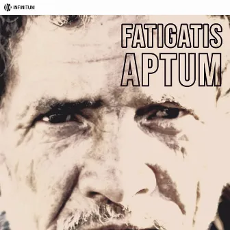 Fatigatis aptum by Infinitum