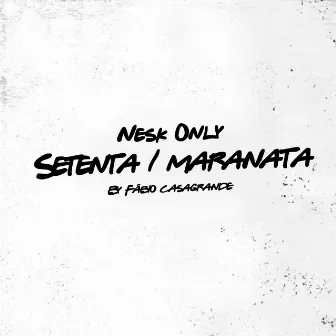 Setenta / Maranata by Nesk Only