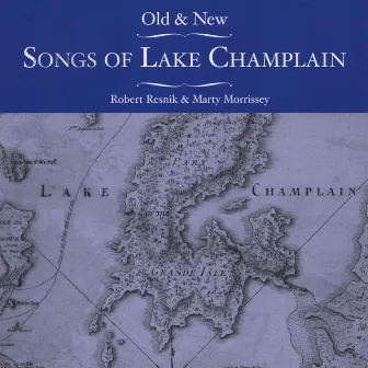 Old & New Songs Of Lake Champlain by Robert Resnik