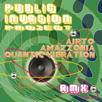 Airto, Amazzonia, Quantic Vibration (Remixes) by Public Invasion Project