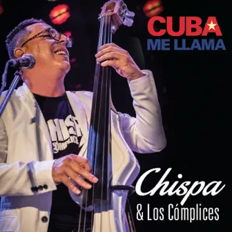 Cuba Me Llama by Chispa y los Cómplices