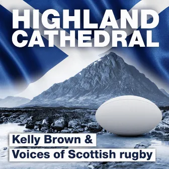 Highland Cathedral by Kelly Brown