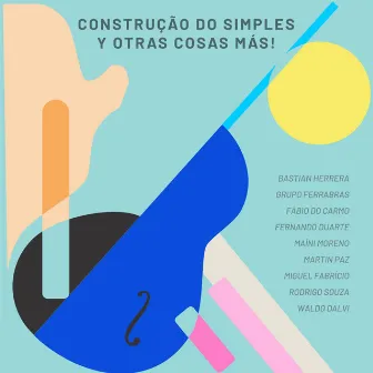 Construção do Simples Y Otras Cosas Más! by Fabio do Carmo