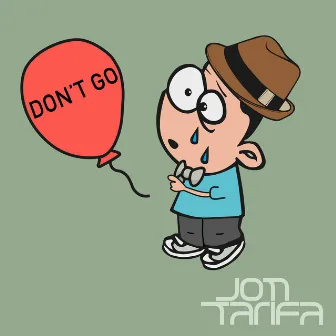 Don't Go by Jon Tarifa