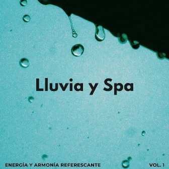 Lluvia Y Spa: Energía Y Armonía Referescante by Hora de música de spa