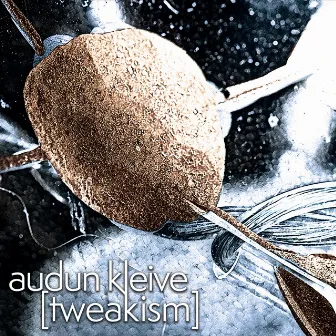 Tweakism by Audun Kleive