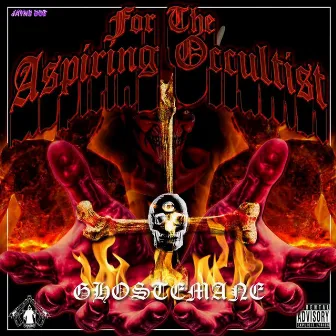 For the Aspiring Occultist by Ghostemane