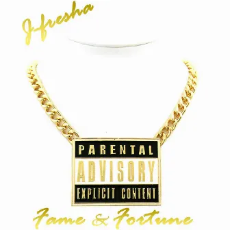 Fame & Fortune by J-Fresha