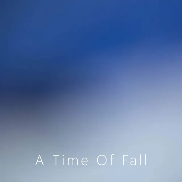 A Time Of Fall