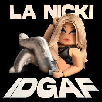 IDGAF by La Nicki